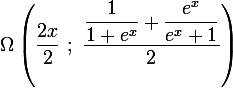 \Omega\left( \dfrac{2x}{2}~;~\dfrac{{\large{\dfrac{1}{1+e^{x}}+\dfrac{e^{x}}{e^{x}+1}}}}{2}\right)